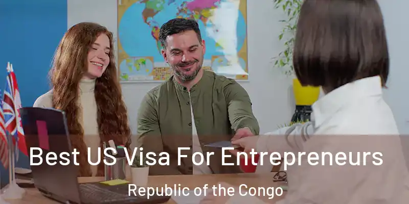  Best US Visa For Entrepreneurs Republic of the Congo