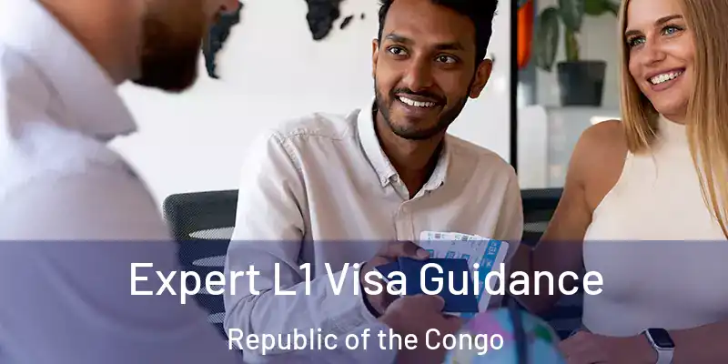  Expert L1 Visa Guidance Republic of the Congo