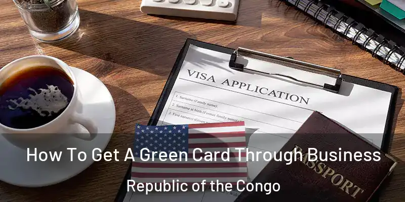  How To Get A Green Card Through Business Republic of the Congo