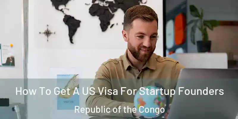  How To Get A US Visa For Startup Founders Republic of the Congo