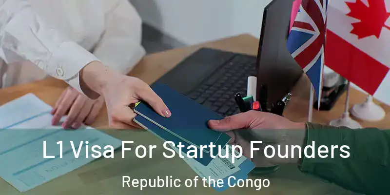  L1 Visa For Startup Founders Republic of the Congo
