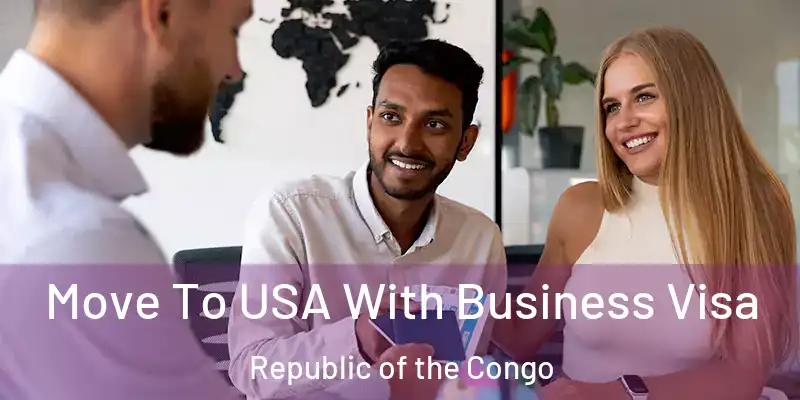  Move To USA With Business Visa Republic of the Congo