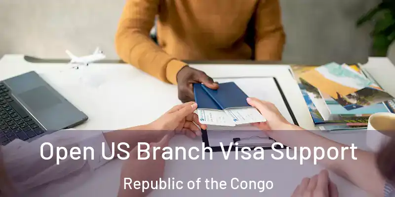  Open US Branch Visa Support Republic of the Congo