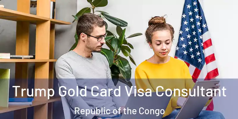  Trump Gold Card Visa Consultant Republic of the Congo