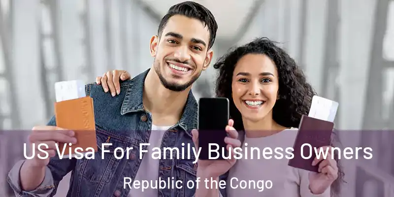  US Visa For Family Business Owners Republic of the Congo