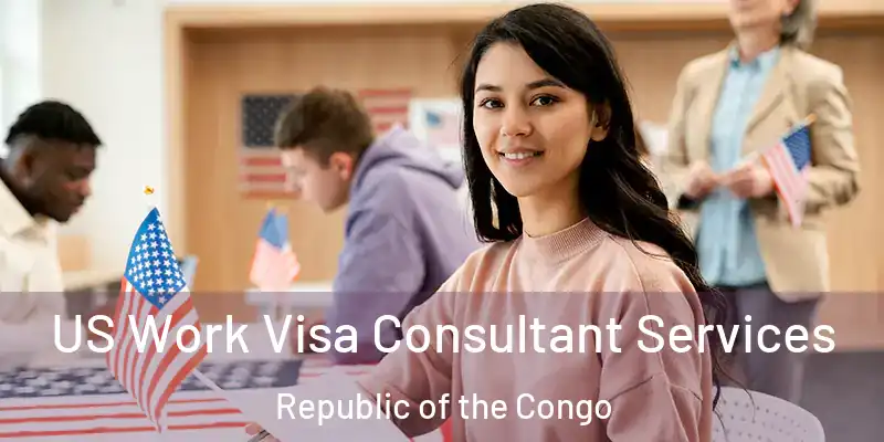  US Work Visa Consultant Services Republic of the Congo