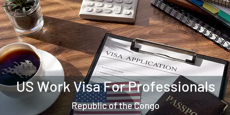  US Work Visa For Professionals Republic of the Congo